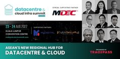 Datacentre & Cloud Infra Summit 2022 - Malaysia