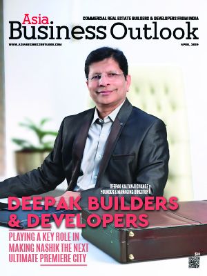 Deepak Builders & Developers: Playing A Key Role In Making Nashik The Next Ultimate Premiere City
