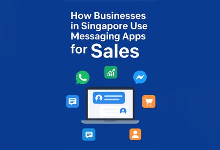  How Businesses in Singapore Use Messaging Apps for Sales