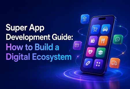 Super App Development Guide: How to Build a Digital Ecosystem